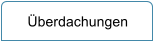 �berdachungen