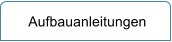 Aufbauanleitungen