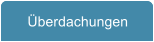 �berdachungen