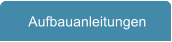 Aufbauanleitungen